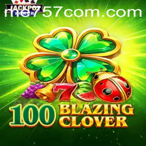 100BlazingClover: A New Evolution in Gaming